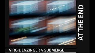 Virgil Enzinger & Submerge - Should It Ever Fall