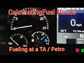 Calculating Fuel Needs and fueling at a Petro TA. How much diesel do I need?