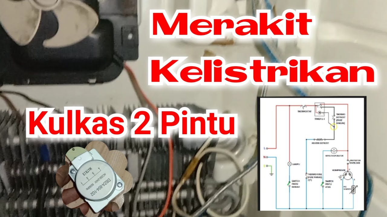 Cara merakit kelistrikan kulkas 2 pintu menggunakan timer 13 YouTube