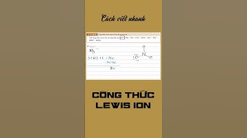 Cách viết công thức Lewis của ion đơn giản và chính xác!