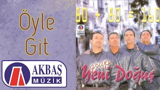 Grup Yeni Doğuş | Öyle Git