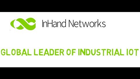 InHand Networks - Global leader of Industrial IoT