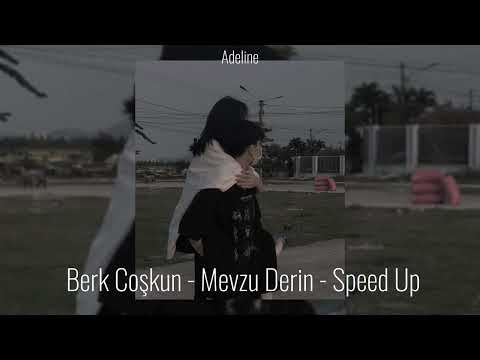 Berk Coşkun - Mevzu Derin - Speed Up