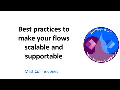 Best practices to make your flows scalable and supportable - April 2024 Washington, DC User Group