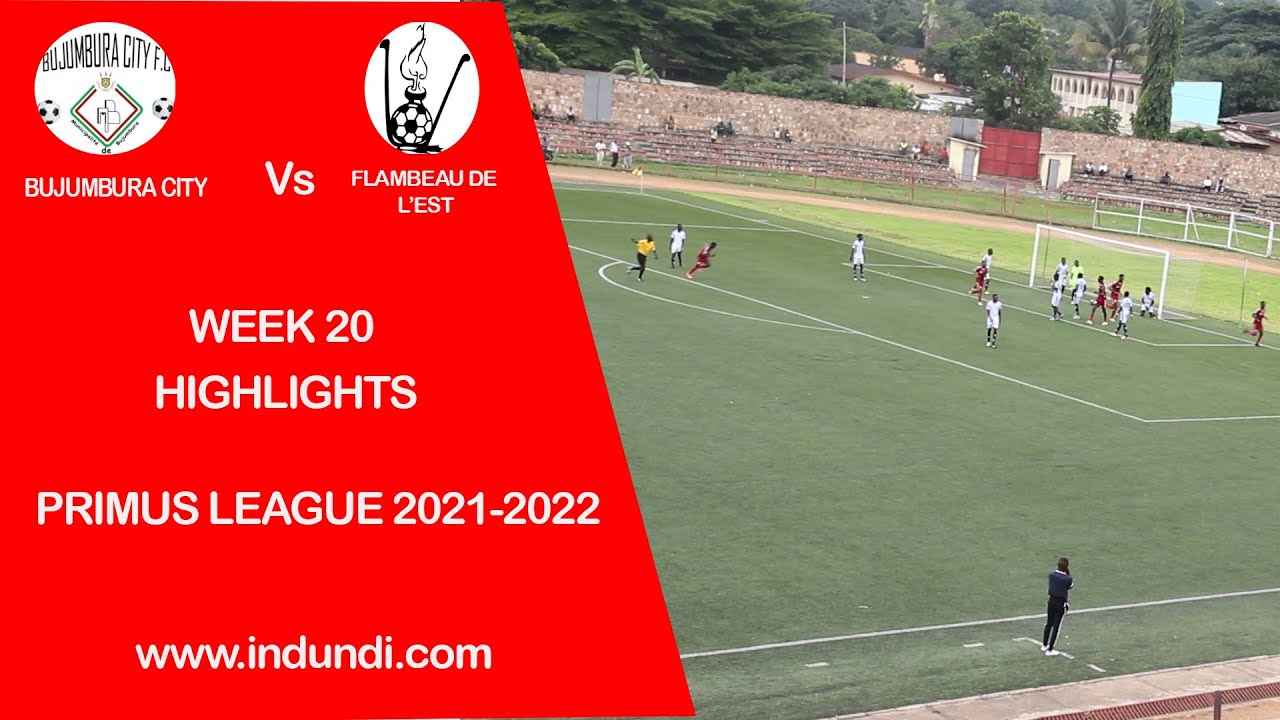Bujumbura City Vs Flambeau de l'Est | Extended Highlights | Primus ...