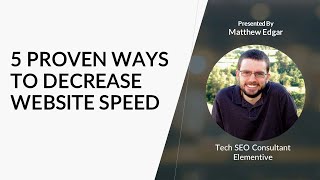 Make Your Website Faster - 5 Proven Methods - Matthew Edgar - Elementive