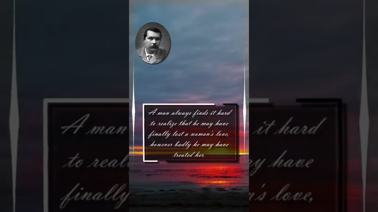 Arthur Conan Doyle. What one man can invent, another can discover. 