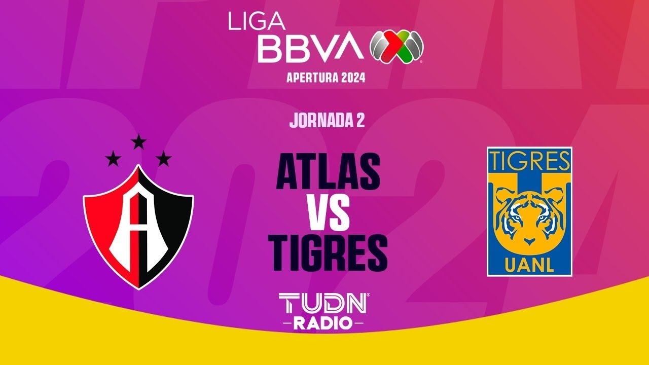 ATLAS VS VS TIGRES | EN VIVO 🔴JORNADA 2- LIGA MX APERTURA 2024 - YouTube