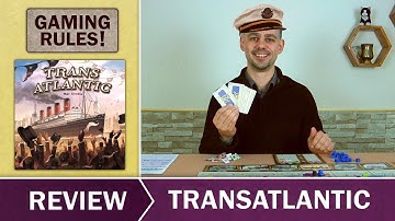 Transatlantic -  Gaming Rules! Review