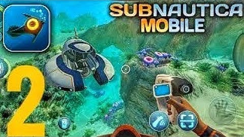 Subnautica Mobile Gameplay Walkthrough Part 2 (iOS, Android)