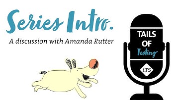 Tails of Testing | Intro | Amanda Rutter Talks about Our New Video Series