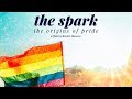 The spark  the origins of pride  official international trailer