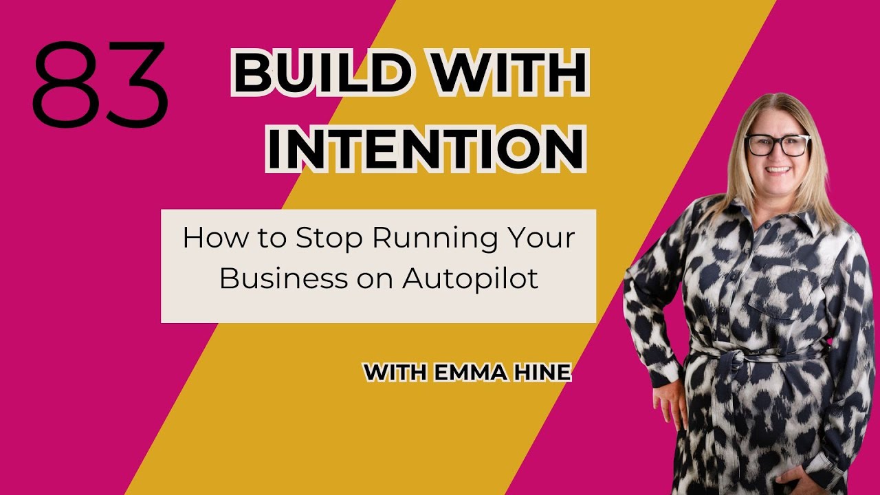 Build With Intention: How to Stop Running Your Business on Autopilot