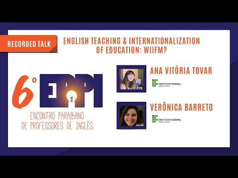 6th EPPI - 2020 - Talk: English Teaching & Internationalization of Education: WIIFM?