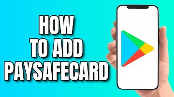 How to Add Paysafecard to Google Play