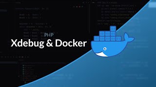 Tutoriel Xdebug/Docker/PHP : Xdebug avec PHP sous Docker