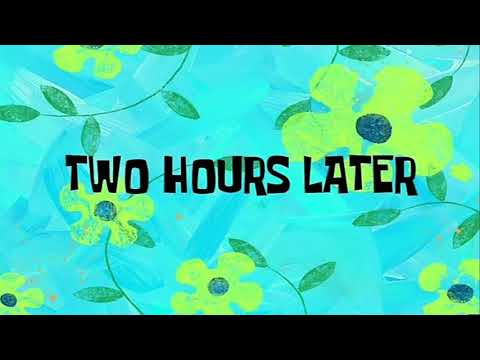 Two Hours Later | Spongebob Time Card 25