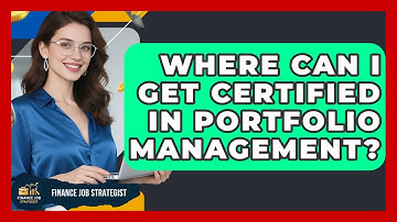 Where Can I Get Certified in Portfolio Management? | Finance Job Strategist