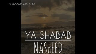 Ya Shabab | Arapça Nasheed - Türkçe altyazılı