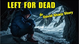 Everest Left For Dead: The Haunting Story of David Sharp #mountains