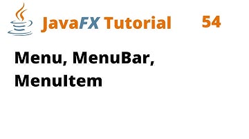 JavaFX Tutorial 54 - Menu, MenuBar, MenuItem