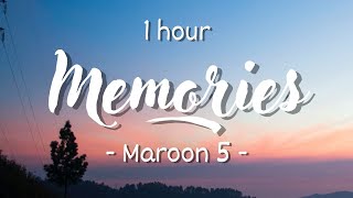 [1 HOUR - Lyrics] Maroon 5 - Memories