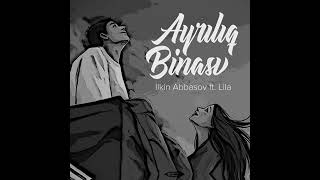 İlkin abbasov Lila - Ayrılıq binası Resimi