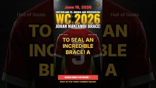 Johan Manzambi's UNBELIEVABLE Volley & Brace! 🇨🇭 #worldcup #Manzambi #shorts