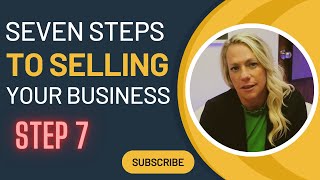 Seven Steps to Selling Your Business: Step 7, Closing The Deal