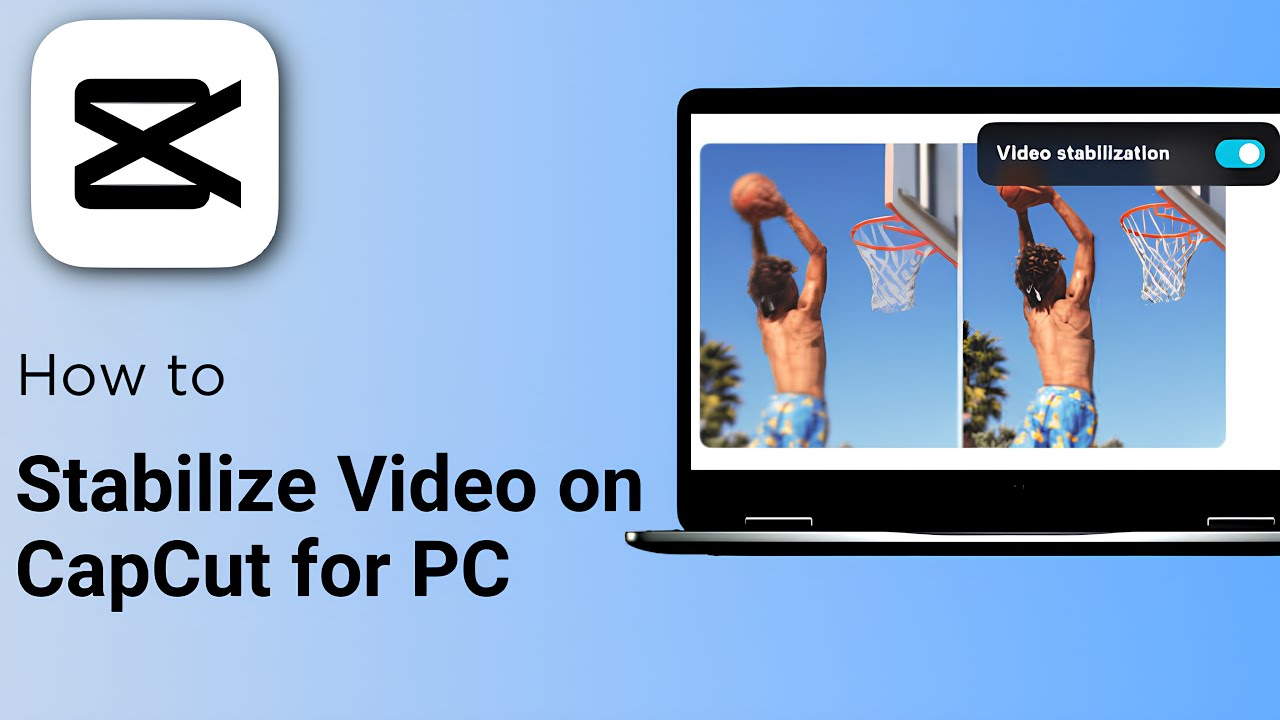 How to Stabilize Video on CapCut for PC YouTube