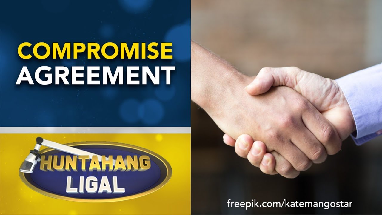 Compromise Agreement: Ano ang proseso sa pag-areglo ng kaso? | Huntahang Ligal