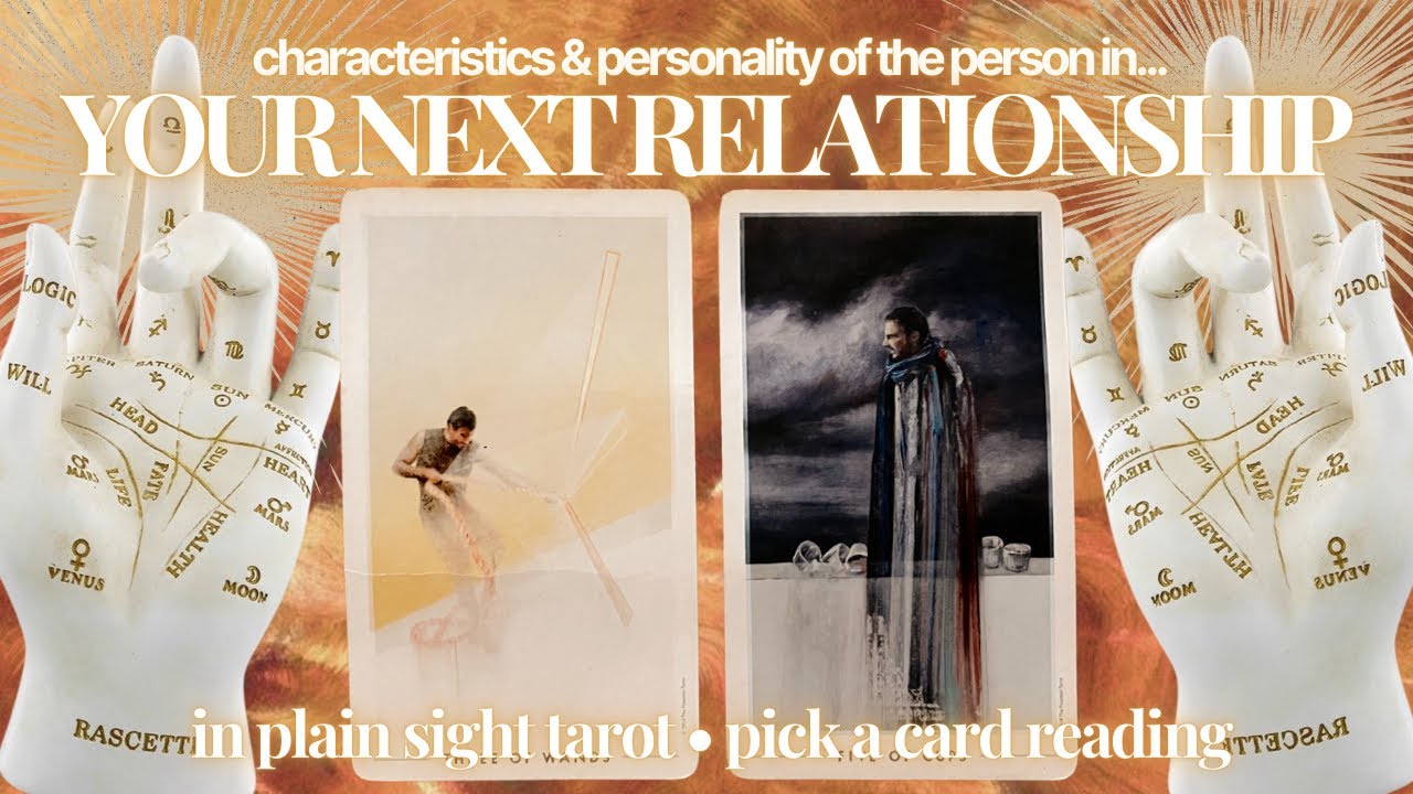 PICK A CARD: 🎨 CHARACTERISTICS OF THE PERSON IN YOUR NEXT RELATIONSHIP 👨🏻‍🎨