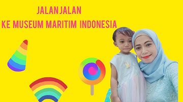 Jalan | Jalan ke Museum Maritim Indonesia