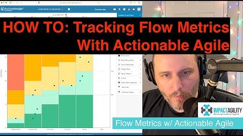 How to use Actionable Agile to track Flow Metrics: A deep dive