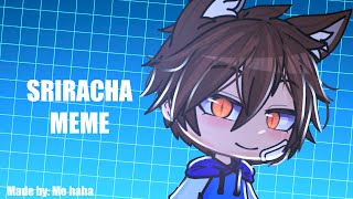 Sriracha Meme | Gacha Club |