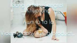 Video thumbnail of "Sangtei khuptong !!!! Awm lo ta la.. mizo hla lyrics video"