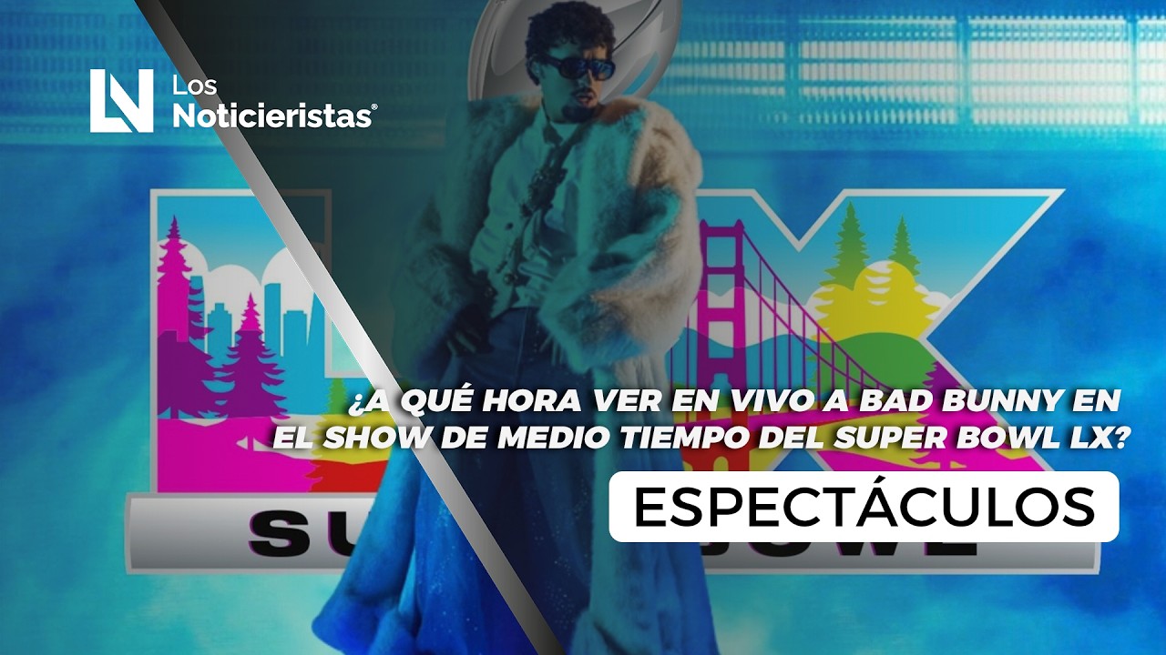 ¿A qué hora ver EN VIVO a Bad Bunny en el show de medio tiempo del ...