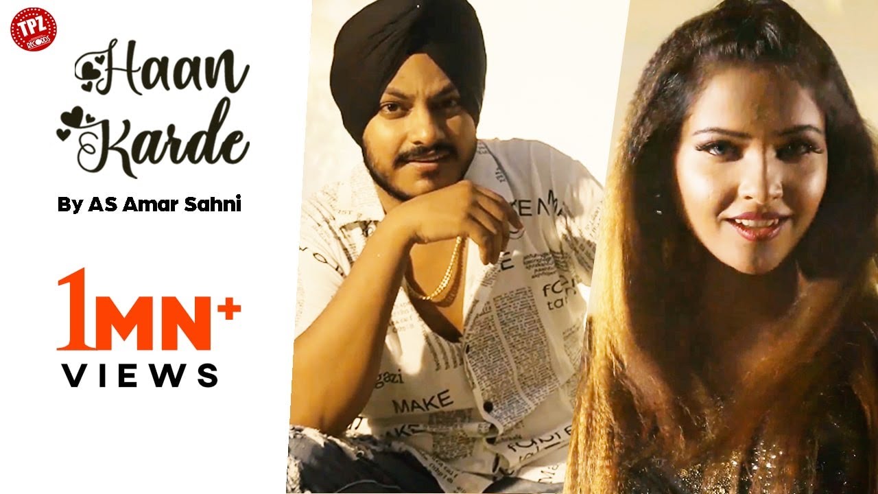 Haan Karde (Official Video) | AS Amar Sahni | Latest Punjabi Song 2022 | TPZ Records