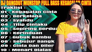 BERKALI KALI DI PUTAR TETAP SAJA ENAK DJ DANGDUT NONSTOP KEGAGALAN CINTA FULL ALBUM