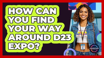 How Can You Find Your Way Around D23 Expo? - Conventions Network
