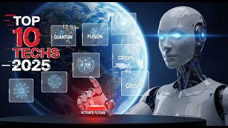 🔬 10 Breakthrough Technologies That Will Change Your Life in 2025 🚀
