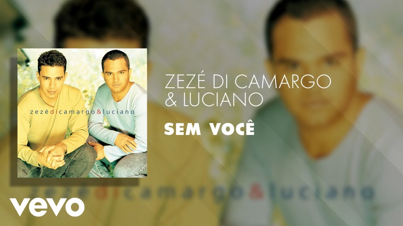 Zezé Di Camargo & Luciano - Sem Você (Áudio Oficial) Zezé Di Camargo & Luciano - Sem Você (Áudio Oficial)