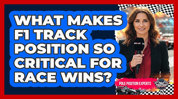 What Makes F1 Track Position So Critical For Race Wins? - Pole Position Experts