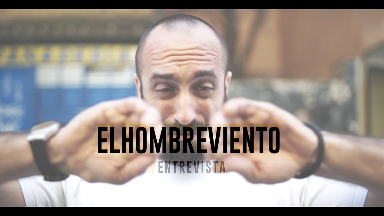 Entrevista a ElHombreViento PARTE1 YouTube