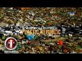 I-Witness: 'Plastic Republic', a documentary by Howie Severino | Full episode (w/ English subtitles)