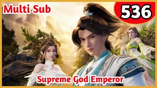 Multi Sub【无上神帝】| Supreme God Emperor | Episode 536 Eng Sub | Origin Animation
