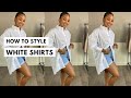 HOW TO STYLE A WHITE SHIRT