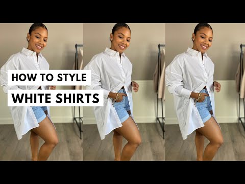 HOW TO STYLE A WHITE SHIRT 