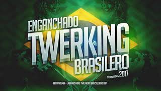 Enganchado twerking brasilero2017♡