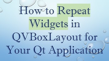 How to Repeat Widgets in QVBoxLayout for Your Qt Application